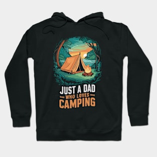 Just A Dad Who Loves Camping. Funny Camper Hoodie